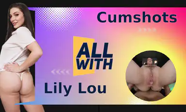 All Cumshots with Lily Lou