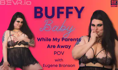 Buffy Baby Eugene Bronson Mentre i Miei Genitori Non Ci Sono